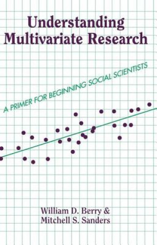 Kniha Understanding Multivariate Research Mitchell S. Sanders