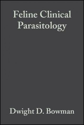 Könyv Feline Clinical Parasitology Dwight D. Bowman
