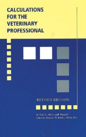 Carte Calculations for the Veterinary Professional: Revi sed Edition Vicki C. Mcconnell