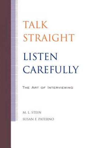 Βιβλίο Talk Straight, Listen Carefully - The Art of Interviewing M.L. Stein