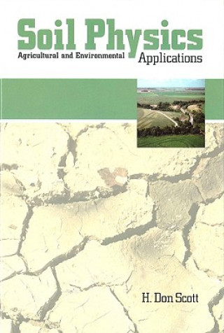 Книга Soil Physics: Agriculture and Environmental Applications H.Don Scott
