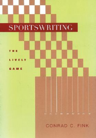 Kniha Sportswriting: The Lively Game Conrad Fink
