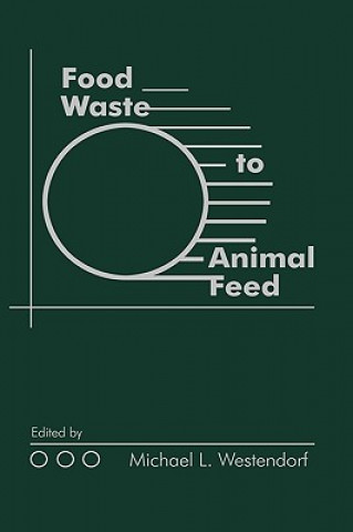 Kniha Food Waste to Animal Feed Michael L. Westendorf