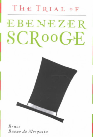 Book Trial of Ebenezer Scrooge Bruce Bueno de Mesquita