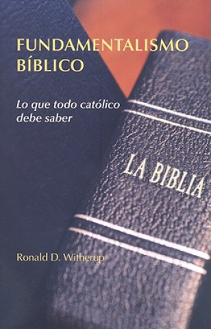 Kniha Fundamentalismo Biblico Ronald D Witherup