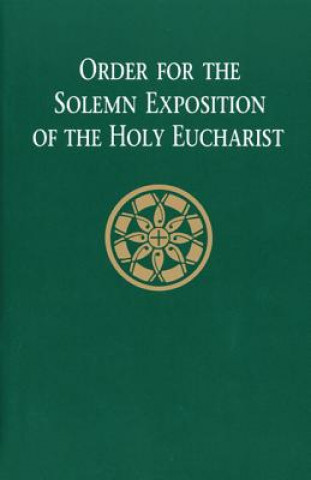 Kniha Order for the Solemn Exposition of the Holy Eucharist Catholic Church