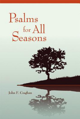 Könyv Psalms for All Seasons John F. Craghan
