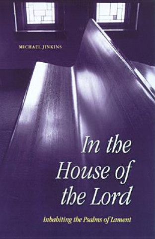 Kniha In the House of the Lord Michael Jinkins