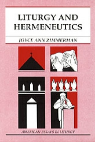 Book Liturgy and Hermeneutics Joyce Ann Zimmermann