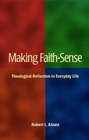 Könyv Making Faith-Sense Robert L. Kinast
