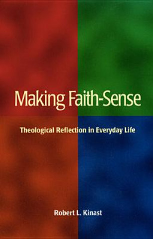 Knjiga Making Faith-Sense Robert L. Kinast