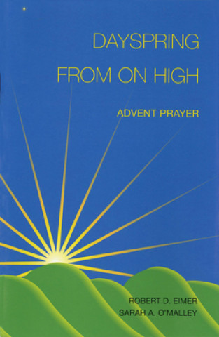 Kniha Dayspring from on High Robert D. Eimer