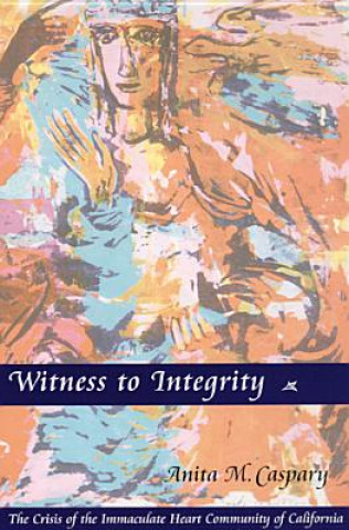Carte Witness To Integrity Anita M. Caspary