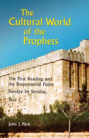 Kniha Cultural World of the Prophets John J. Pilch