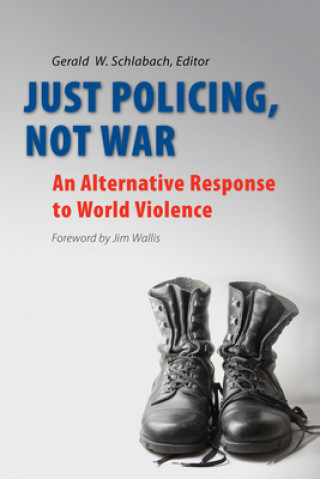 Knjiga Just Policing, Not War Jim Wallis