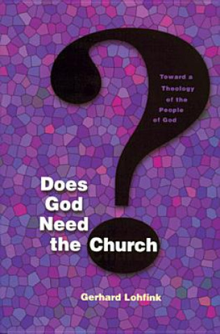 Kniha Does God Need the Church? Gerhard Lohfink