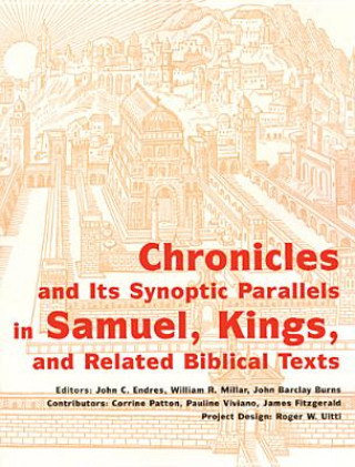 Carte Chronicles and its Synoptic Parallels in Samuel, Kings, and Related Biblical Texts John Endres