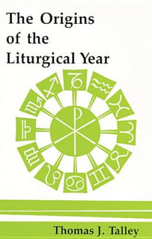 Kniha Origins of the Liturgical Year Thomas J. Talley