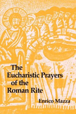 Carte Eucharistic Prayers of the Roman Rite Enrico Mazza