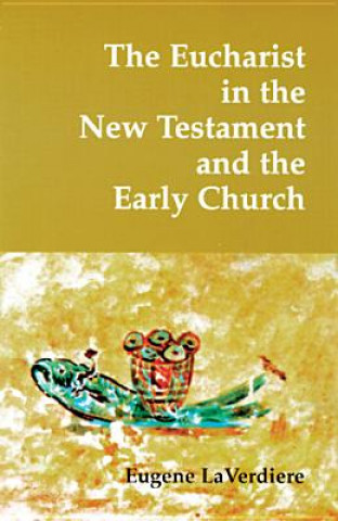 Książka Eucharist in the New Testament and the Early Church Eugene La Verdiere