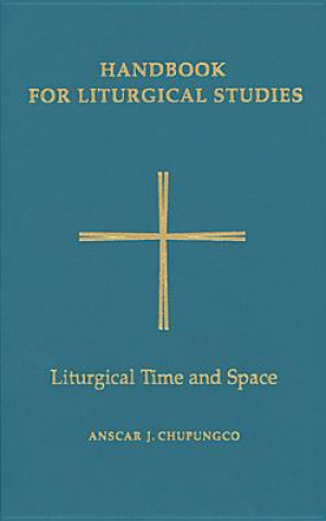 Kniha Handbook for Liturgical Studies, Volume V Anscar J. Chupungco