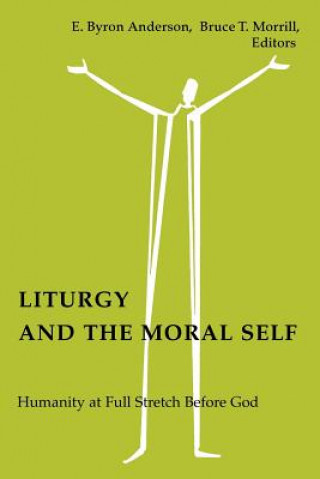 Knjiga Liturgy and the Moral Self E.Byron Anderson