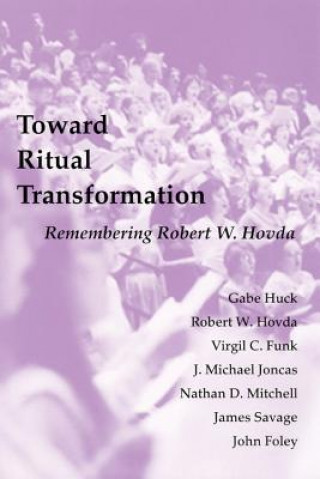 Livre Toward Ritual Transformation Gabe Huck