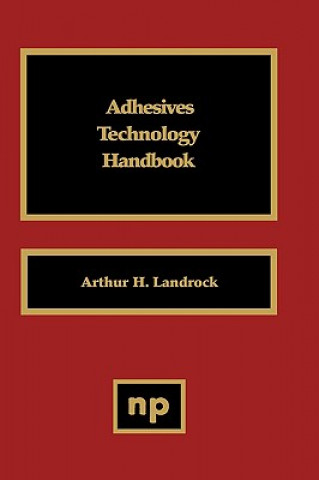 Livre Adhesives Technology Handbook Arthur H. Landrock