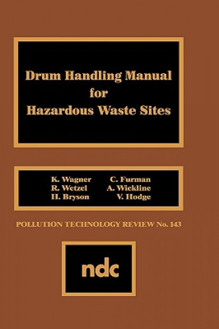 Kniha Drum Handling Manual for Hazardous Waste Sites K. Wagner