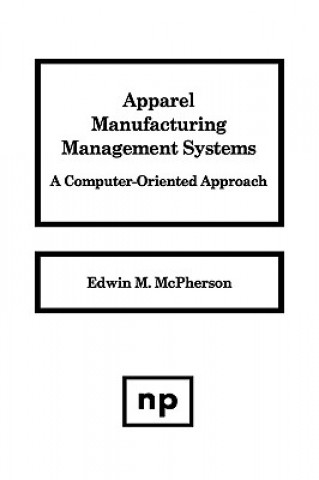 Knjiga Apparel Manufacturing Management Systems Edwin M. McPherson