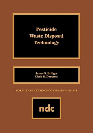 Könyv Pesticide Waste Disposal Technology James S. Bridges