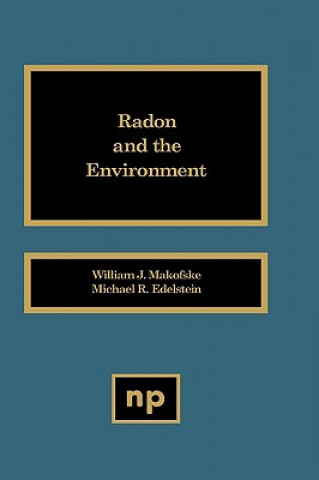 Książka Radon and the Environment William J. Makofske