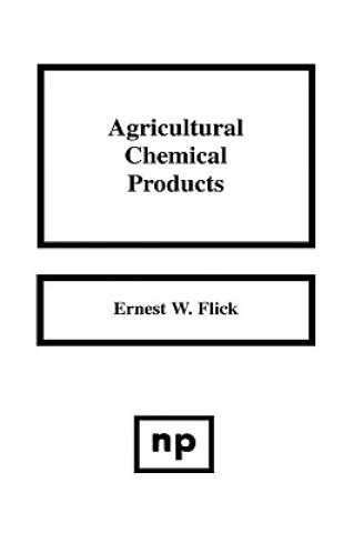 Kniha Agricultural Chemical Products Ernest W. Flick