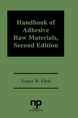 Kniha Handbook of Adhesive Raw Materials Ernest W. Flick