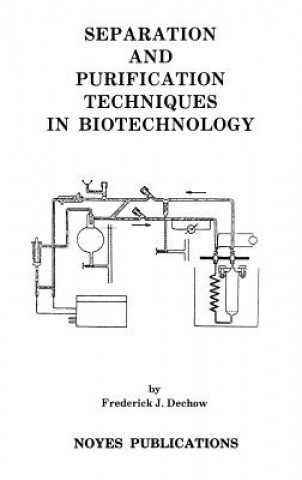 Könyv Separation and Purification Techniques in Biotechnology Frederick J. Dechow