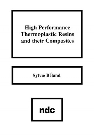 Książka High Performance Thermoplastic Resins and Their Composites Sylvie Beland