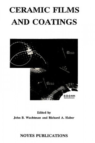 Kniha Ceramic Films and Coatings John B. Wachtman