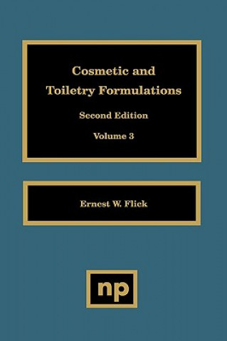 Könyv Cosmetic and Toiletry Formulations, Vol. 3 Ernest W. Flick