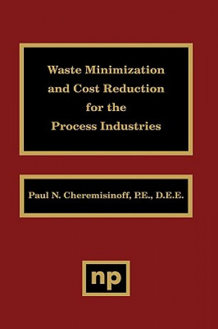 Kniha Waste Minimization and Cost Reduction for the Process Industries Paul N. Cheremisinoff