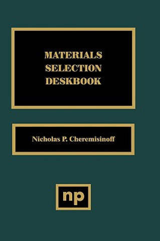 Carte Materials Selection Deskbook Nicholas P. Cheremisinoff