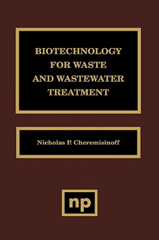 Kniha Biotechnology for Waste and Wastewater Treatment Nicholas P. Cheremisinoff