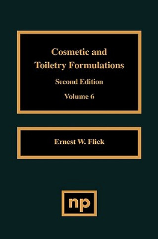Książka Cosmetic and Toiletry Formulations, Vol. 6 Ernest W. Flick