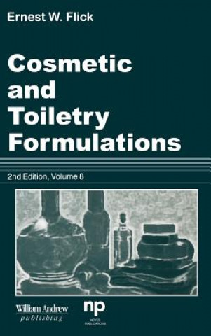 Carte Cosmetic and Toiletry Formulations, Vol. 8 Ernest W. Flick