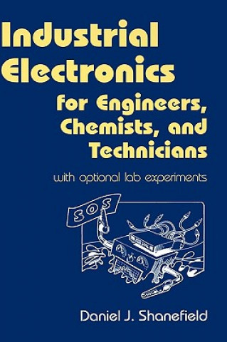 Carte Industrial Electronics for Engineers, Chemists, and Technicians Daniel J. Shanefield