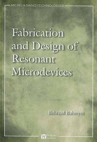 Book Fabrication and Design of Resonant Microdevices Bahreyni