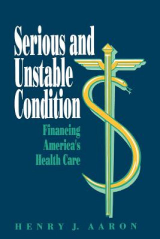 Kniha Serious and Unstable Condition Henry J. Aaron