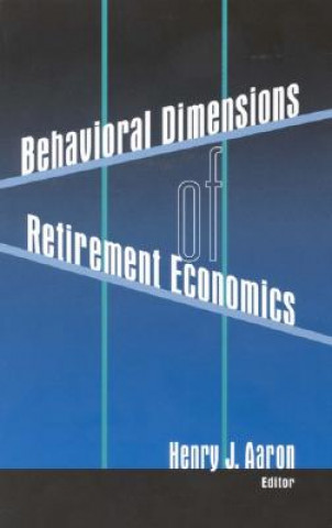 Kniha Behavioral Dimensions of Retirement Economics 