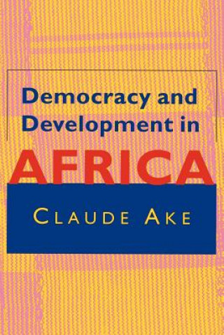 Kniha Democracy and Development in Africa Claude Ake