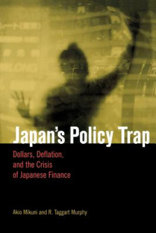 Kniha Japan (TM)s Policy Trap Akio Mikuni