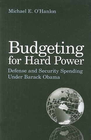 Książka Budgeting for Hard Power Michael E. O'Hanlon